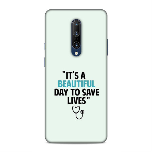 Beautiful Day to Save Lives Hard Back Case For OnePlus 7 Pro