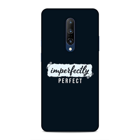 Imperfectely Perfect Hard Back Case For OnePlus 7 Pro