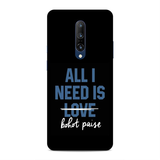 All I need is Bhot Paise Hard Back Case For OnePlus 7 Pro