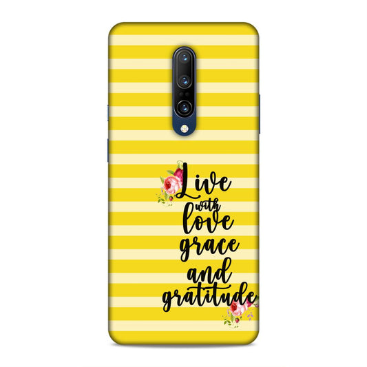 Live with Love Grace and Gratitude Hard Back Case For OnePlus 7 Pro