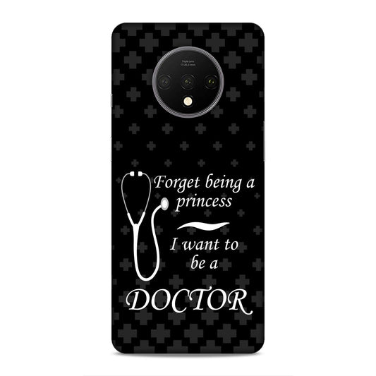 Forget Princess Be Doctor Hard Back Case For OnePlus 7T