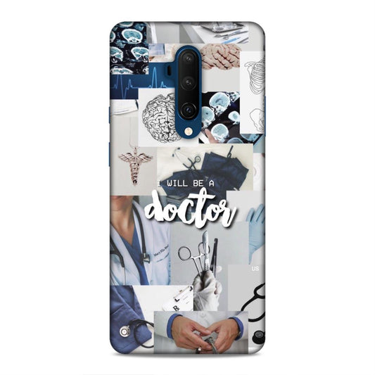 Will Be a Doctor Hard Back Case For OnePlus 7T Pro