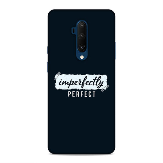 Imperfectely Perfect Hard Back Case For OnePlus 7T Pro