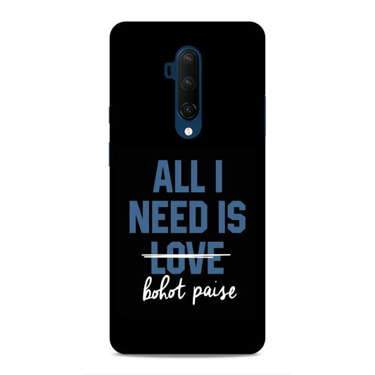 All I need is Bhot Paise Hard Back Case For OnePlus 7T Pro