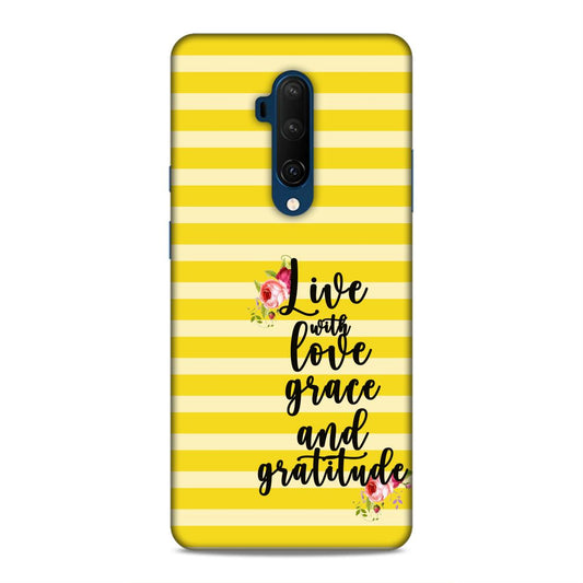Live with Love Grace and Gratitude Hard Back Case For OnePlus 7T Pro