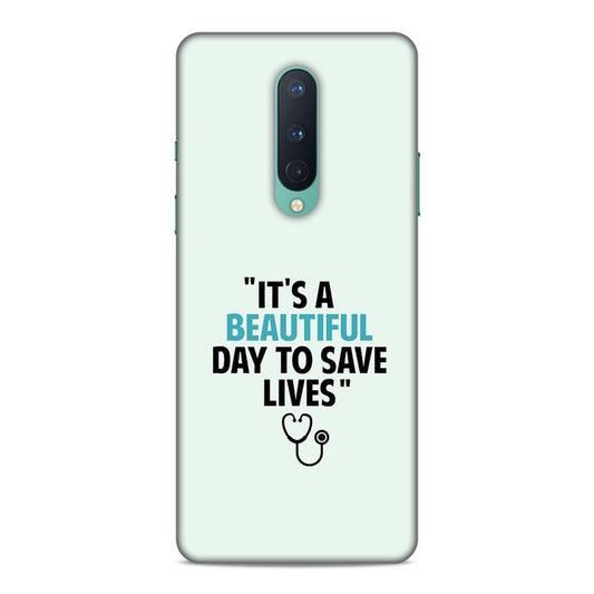 Beautiful Day to Save Lives Hard Back Case For OnePlus 8