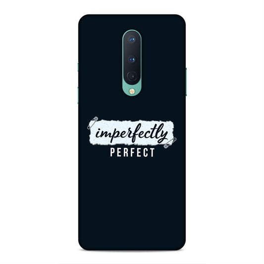Imperfectely Perfect Hard Back Case For OnePlus 8