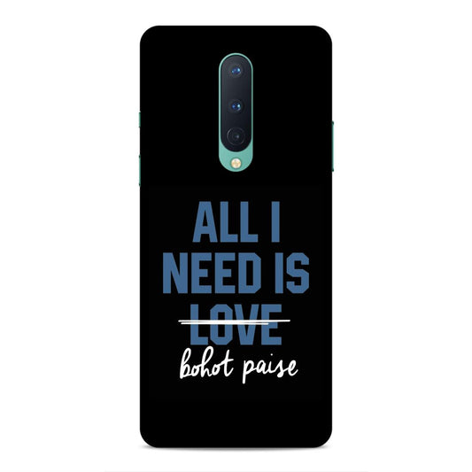 All I need is Bhot Paise Hard Back Case For OnePlus 8