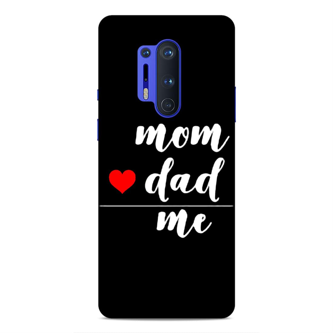 Mom Love Dad Me Hard Back Case For OnePlus 8 Pro