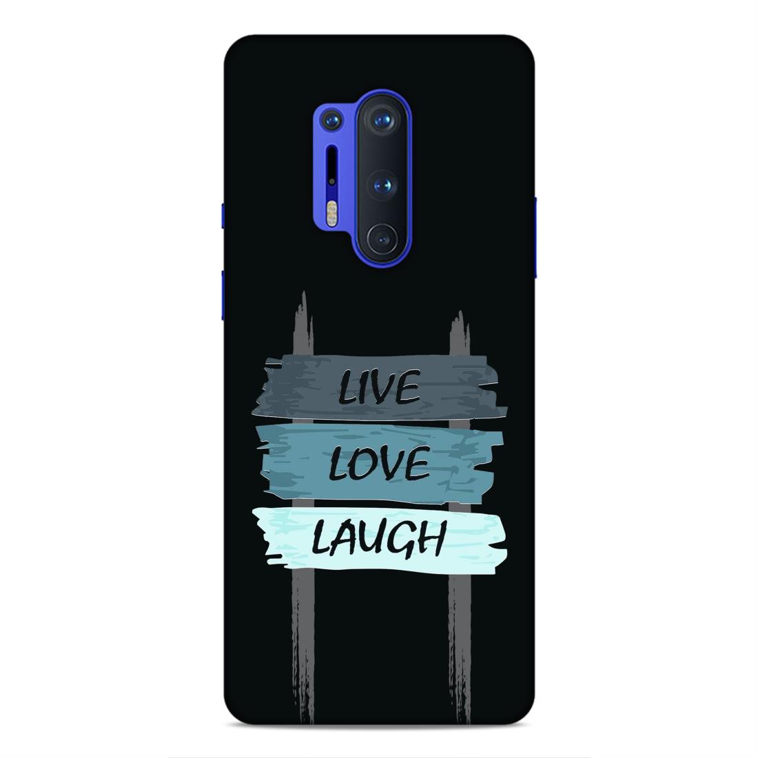 Live Love Laugh Hard Back Case For OnePlus 8 Pro
