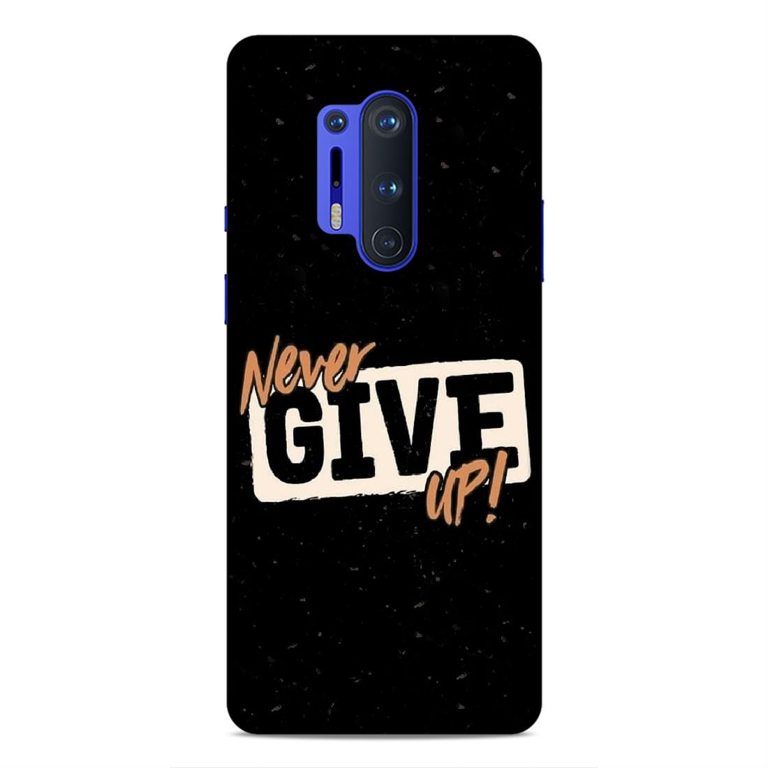 Never Give Up Hard Back Case For OnePlus 8 Pro