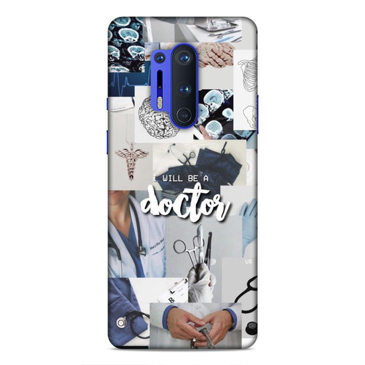 Will Be a Doctor Hard Back Case For OnePlus 8 Pro