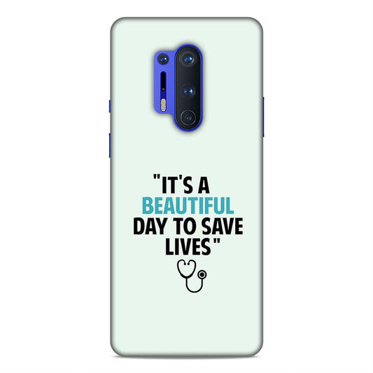 Beautiful Day to Save Lives Hard Back Case For OnePlus 8 Pro