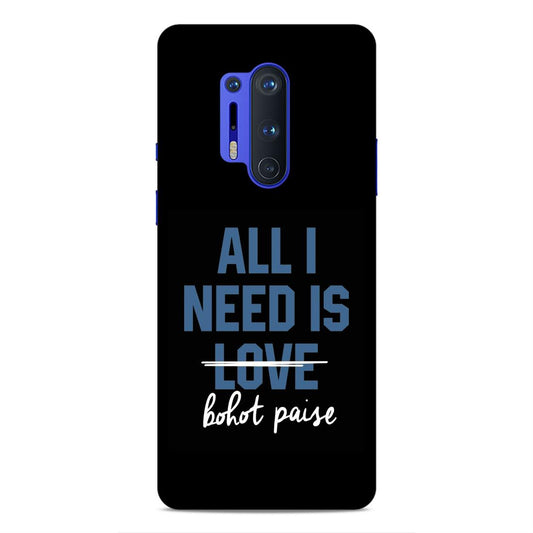 All I need is Bhot Paise Hard Back Case For OnePlus 8 Pro