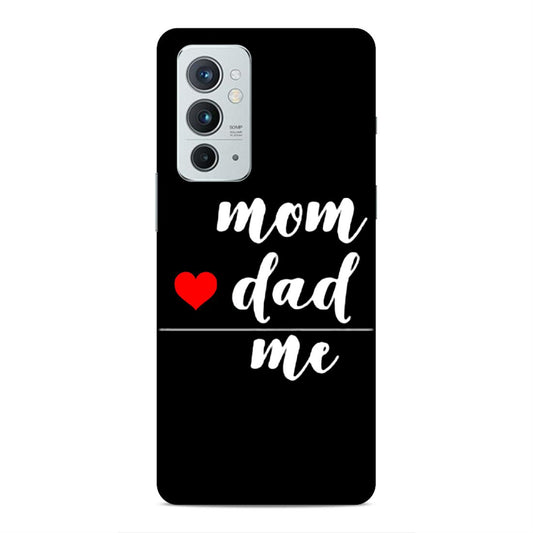 Mom Love Dad Me Hard Back Case For OnePlus 9 RT 5G