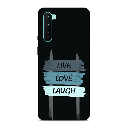 Live Love Laugh Hard Back Case For OnePlus Nord