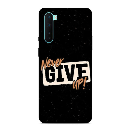 Never Give Up Hard Back Case For OnePlus Nord
