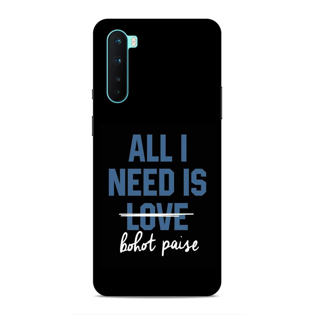 All I need is Bhot Paise Hard Back Case For OnePlus Nord