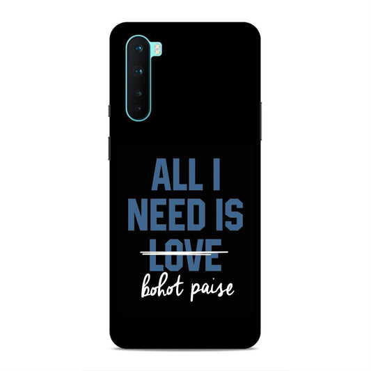 All I need is Bhot Paise Hard Back Case For OnePlus Nord