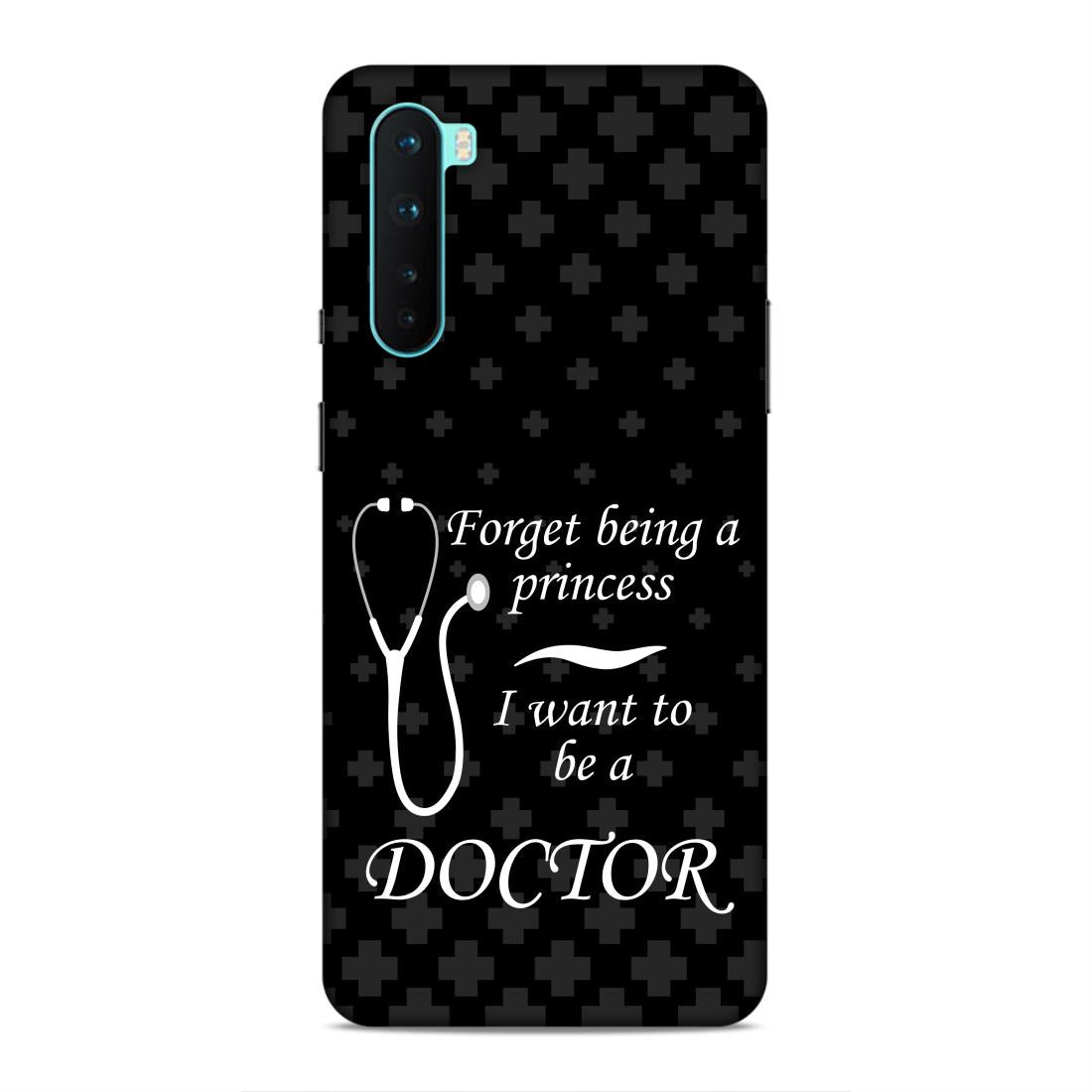 Forget Princess Be Doctor Hard Back Case For OnePlus Nord