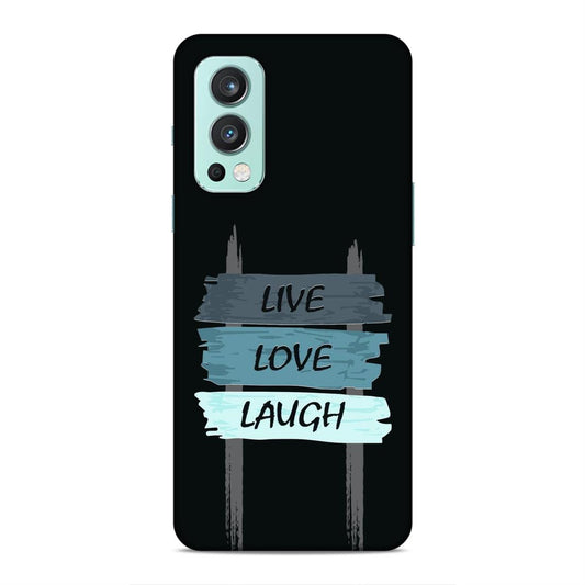 Live Love Laugh Hard Back Case For OnePlus Nord 2 5G
