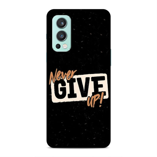 Never Give Up Hard Back Case For OnePlus Nord 2 5G