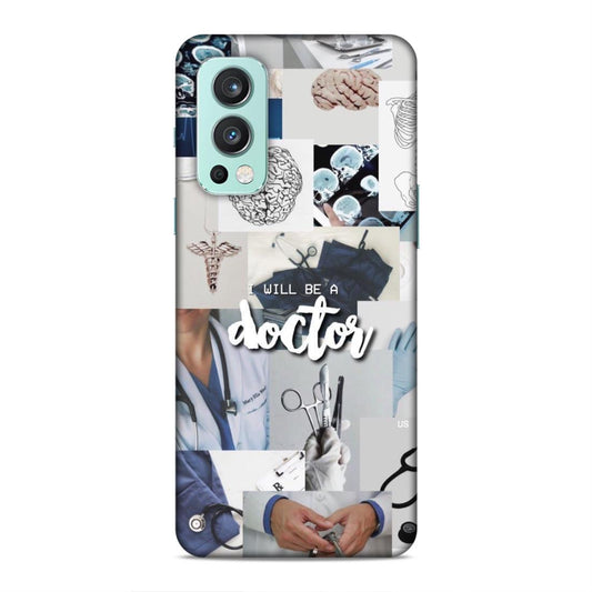 Will Be a Doctor Hard Back Case For OnePlus Nord 2 5G