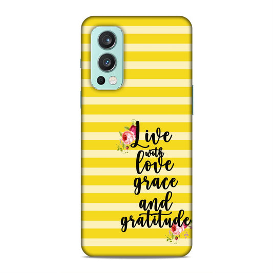 Live with Love Grace and Gratitude Hard Back Case For OnePlus Nord 2 5G