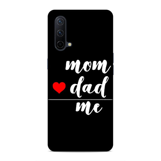 Mom Love Dad Me Hard Back Case For OnePlus Nord CE 5G