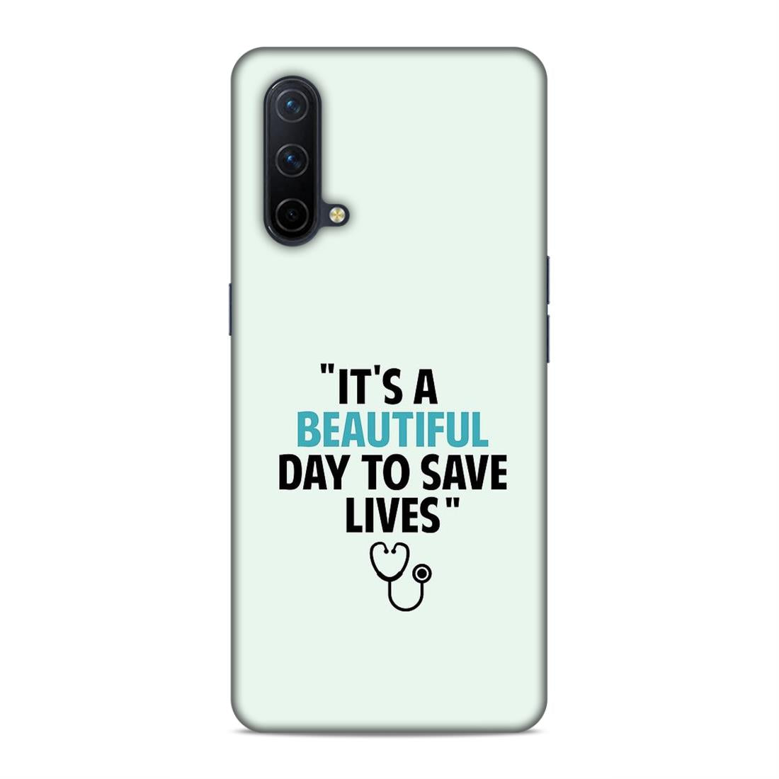 Beautiful Day to Save Lives Hard Back Case For OnePlus Nord CE 5G