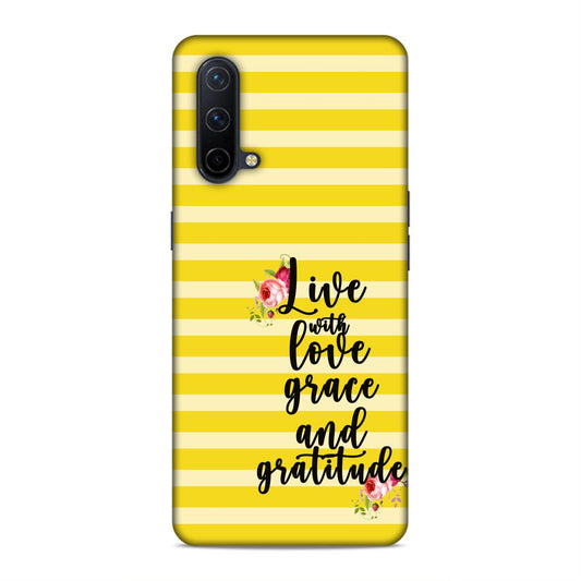 Live with Love Grace and Gratitude Hard Back Case For OnePlus Nord CE 5G