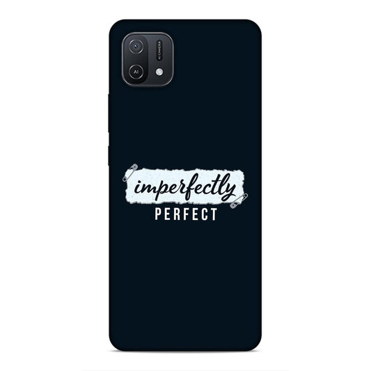 Imperfectely Perfect Hard Back Case For Oppo A16e / A16k