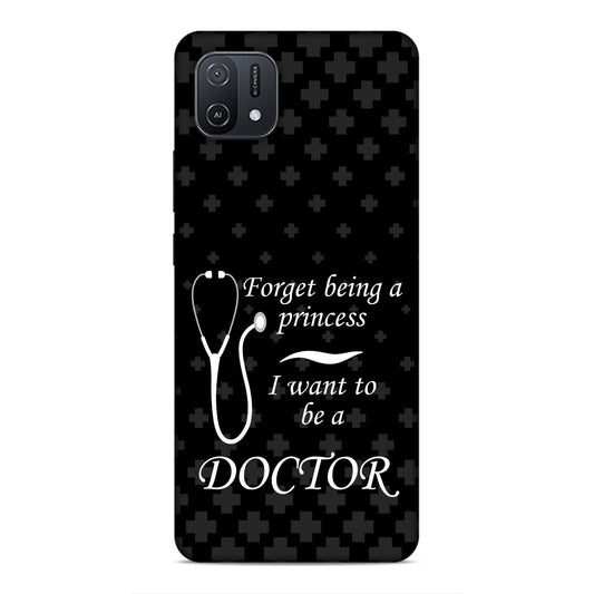 Forget Princess Be Doctor Hard Back Case For Oppo A16e / A16k