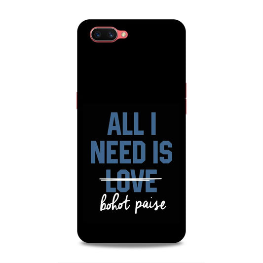 All I need is Bhot Paise Hard Back Case For Oppo A3s / Realme C1