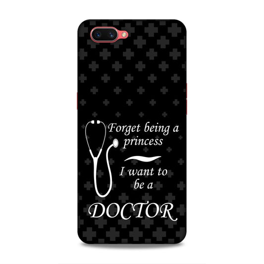 Forget Princess Be Doctor Hard Back Case For Oppo A3s / Realme C1