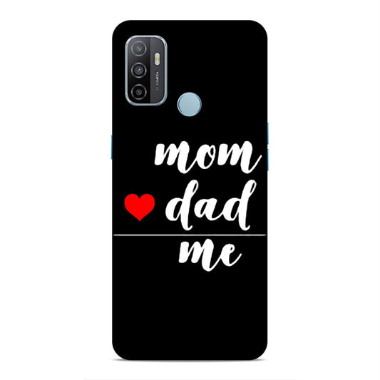 Mom Love Dad Me Hard Back Case For Oppo A33 2020 / A53 2020