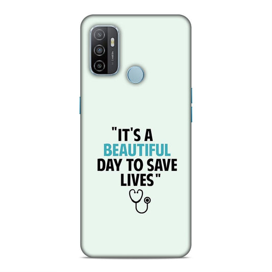 Beautiful Day to Save Lives Hard Back Case For Oppo A33 2020 / A53 2020