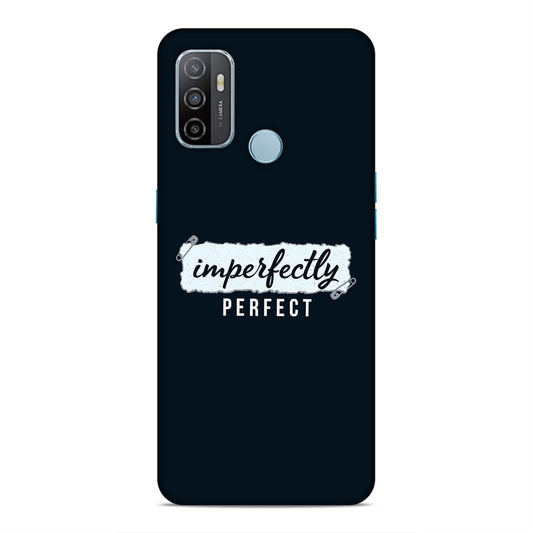 Imperfectely Perfect Hard Back Case For Oppo A33 2020 / A53 2020