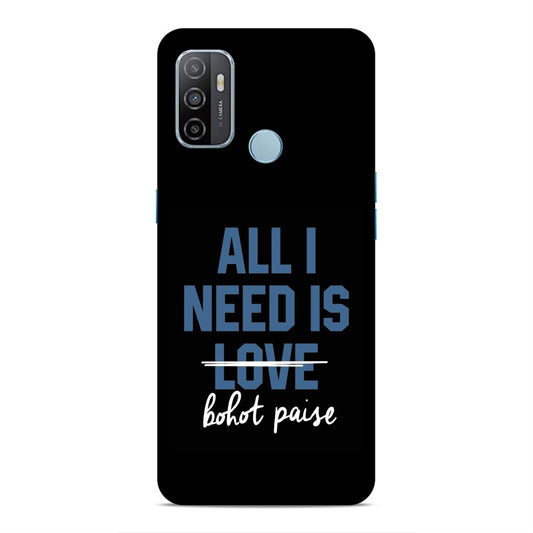 All I need is Bhot Paise Hard Back Case For Oppo A33 2020 / A53 2020