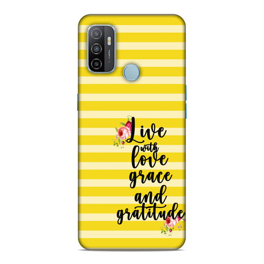 Live with Love Grace and Gratitude Hard Back Case For Oppo A33 2020 / A53 2020