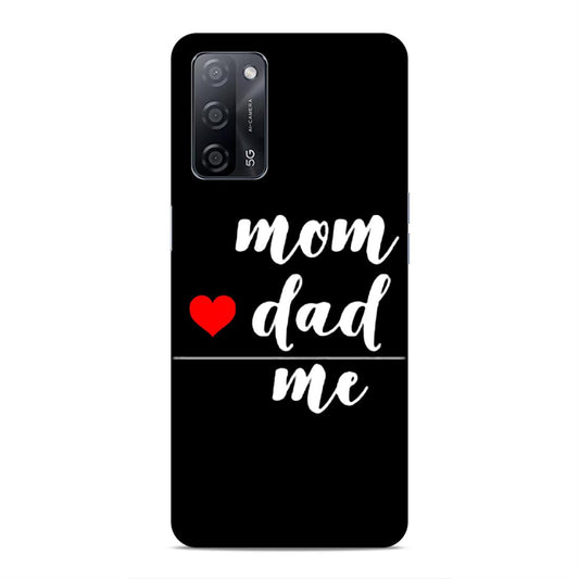 Mom Love Dad Me Hard Back Case For Oppo A53s 5G / A55 5G / A16