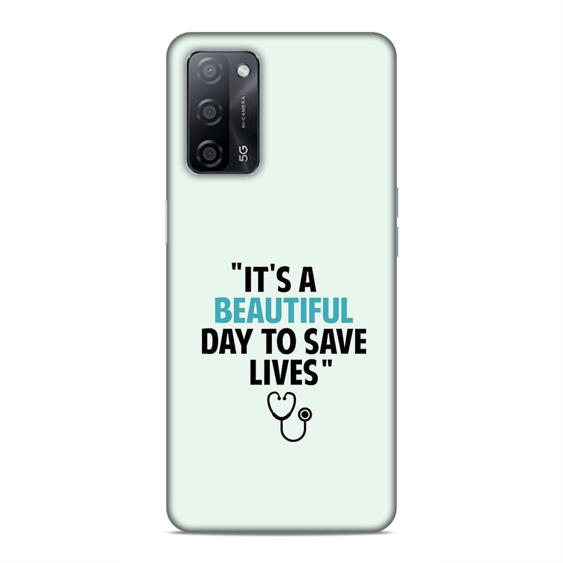 Beautiful Day to Save Lives Hard Back Case For Oppo A53s 5G / A55 5G / A16