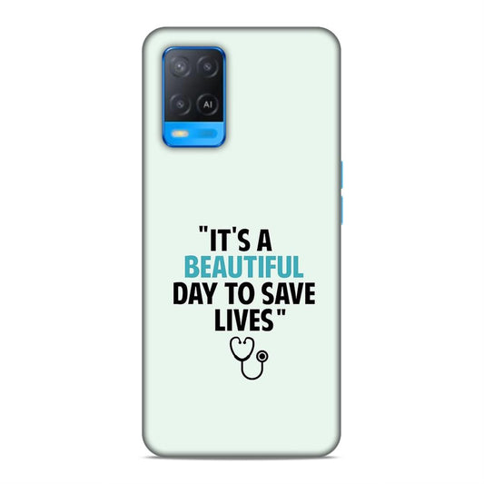 Beautiful Day to Save Lives Hard Back Case For Oppo A54 4G