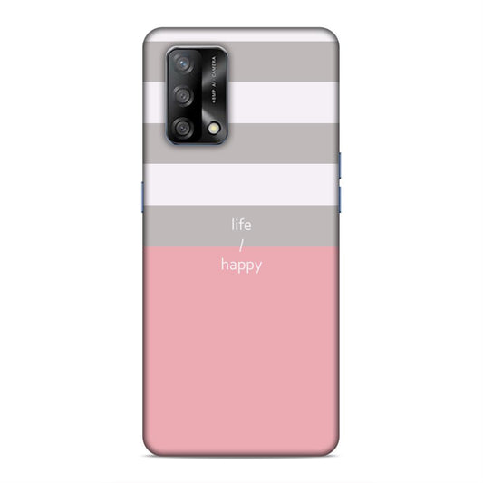 Life Happy Hard Back Case For Oppo F19 / F19s