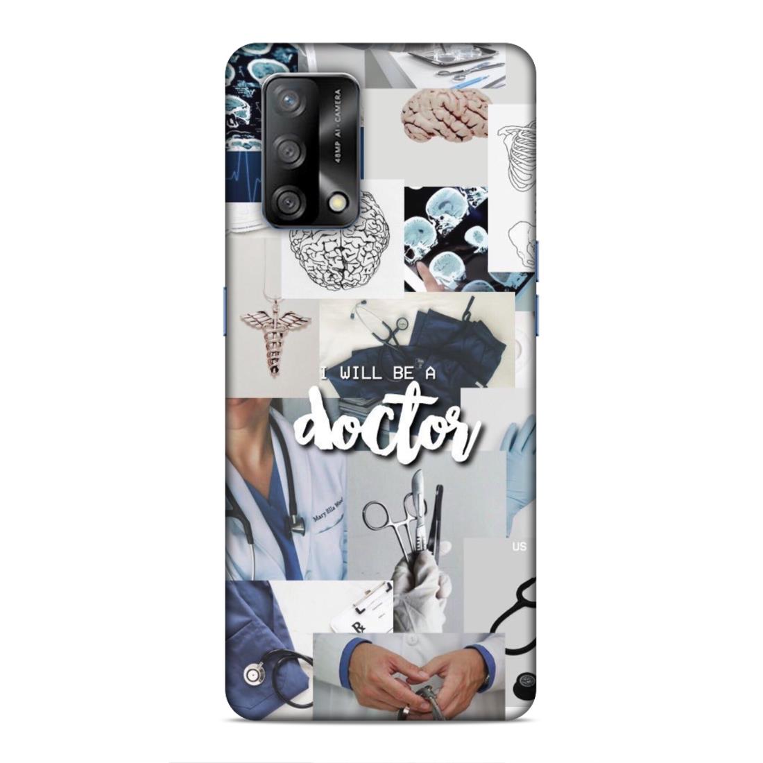 Will Be a Doctor Hard Back Case For Oppo F19 / F19s
