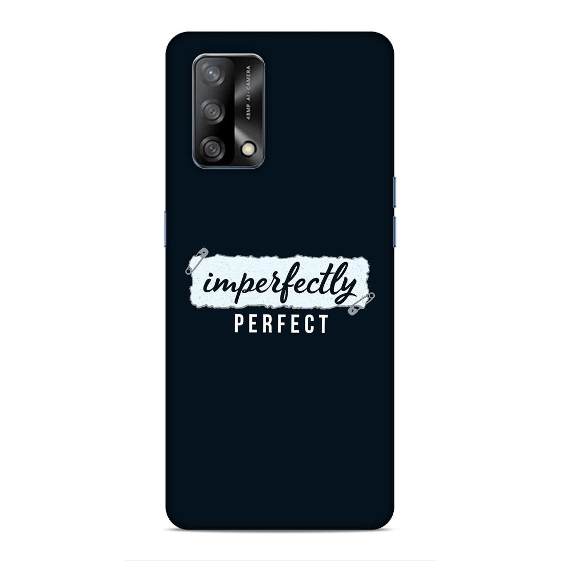 Imperfectely Perfect Hard Back Case For Oppo F19 / F19s