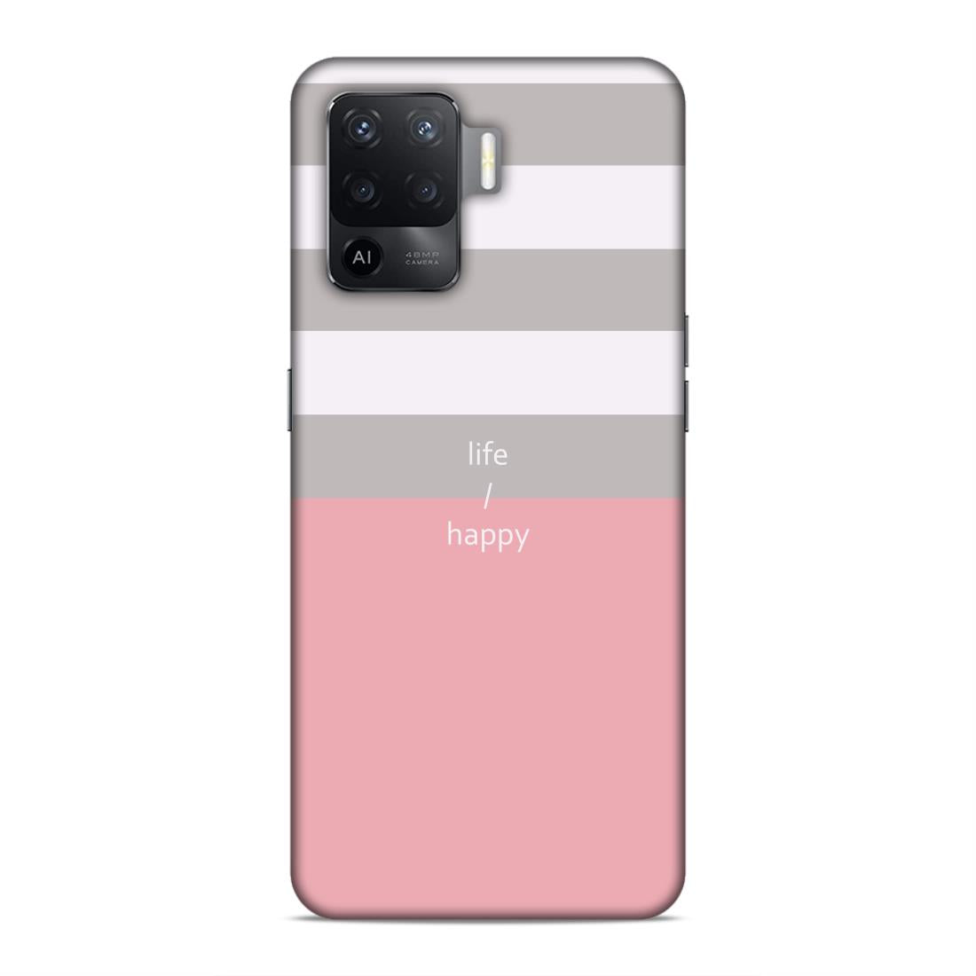 Life Happy Hard Back Case For Oppo F19 Pro