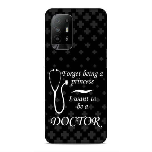 Forget Princess Be Doctor Hard Back Case For Oppo F19 Pro Plus