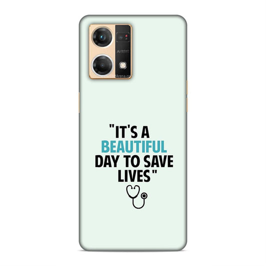 Beautiful Day to Save Lives Hard Back Case For Oppo F21 Pro / F21s Pro