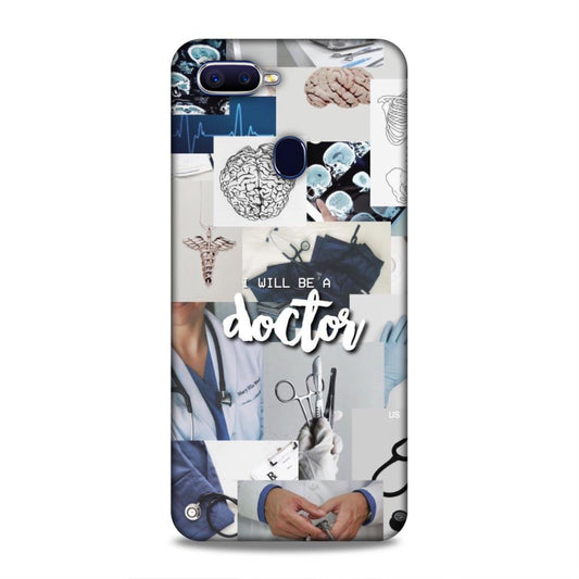 Will Be a Doctor Hard Back Case For Oppo F9 / F9 Pro / Realme 2 Pro / U1